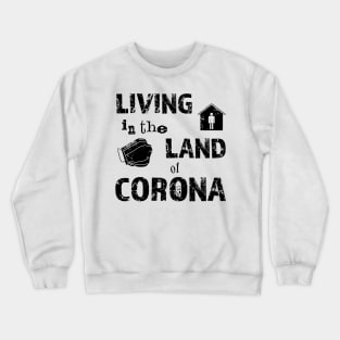 In the land of Corona Crewneck Sweatshirt